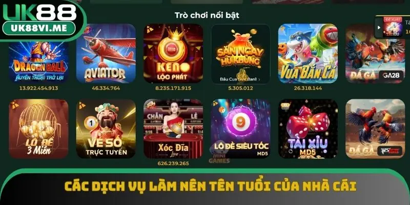 Các dịch vụ làm nên tên tuổi của nhà cái