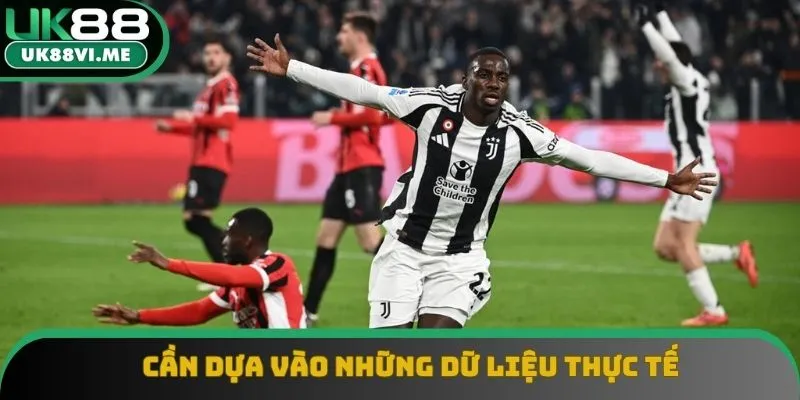 Cần dựa vào những dữ liệu thực tế Cần dựa vào những dữ liệu thực tế