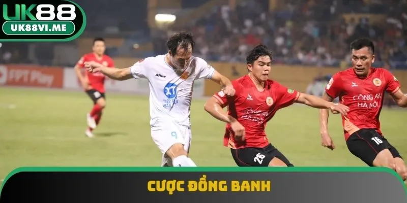 Cược đồng banh xuất hiện ở nhiều trận đấu