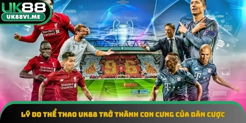 Khám phá những ưu điểm của sảnh cược UK88