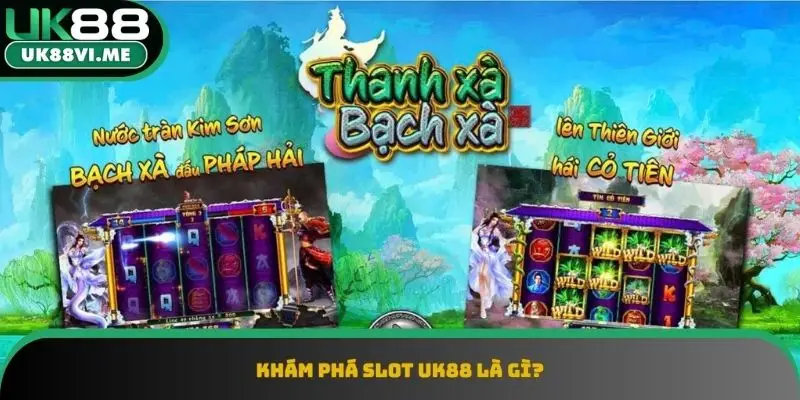 Slot UK88 là một sảnh game đổi thưởng Slot UK88 là một sảnh game đổi thưởng