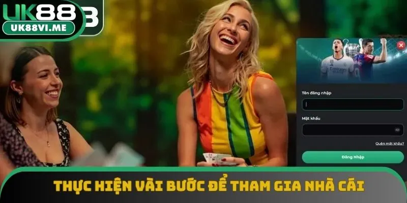 Thực hiện vài bước để tham gia nhà cái Thực hiện vài bước để tham gia nhà cái