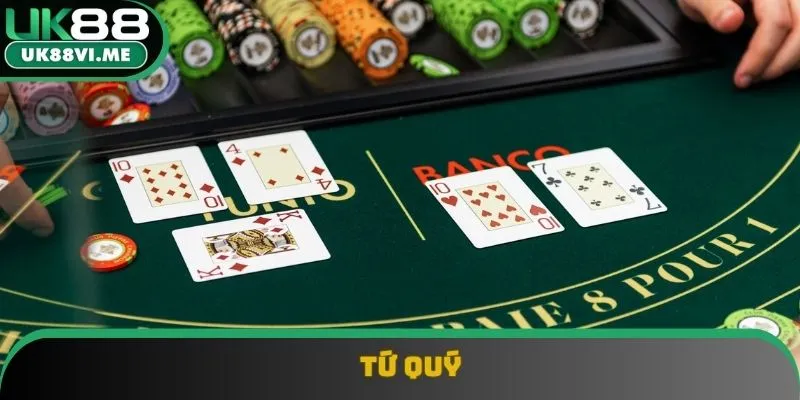 Tứ quý gồm 4 lá cùng giá trị